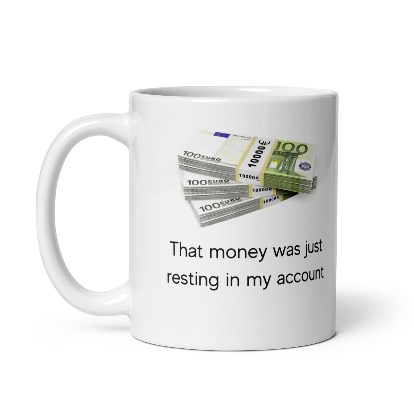Ted Quote Mug: "That money was just resting in my account" - Ideal for Fans and Beverages!