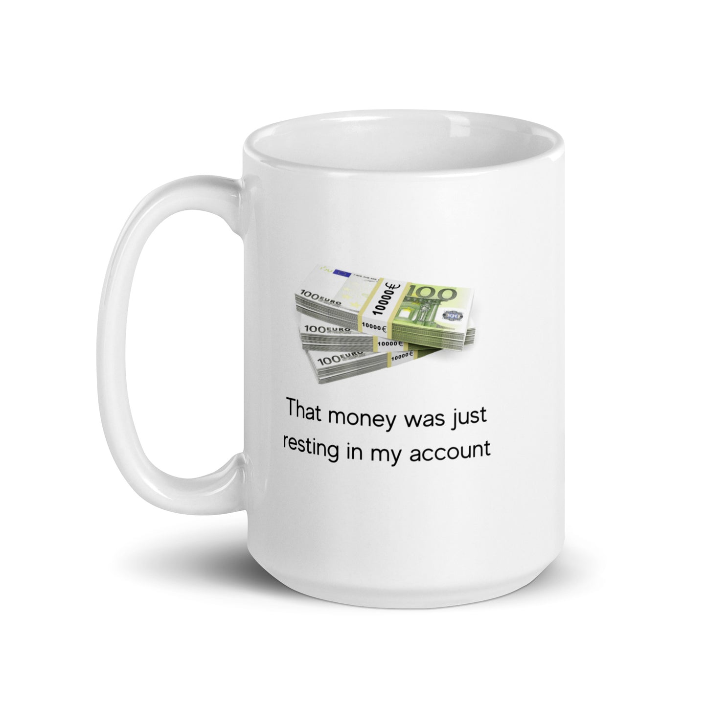 Ted Quote Mug: "That money was just resting in my account" - Ideal for Fans and Beverages!