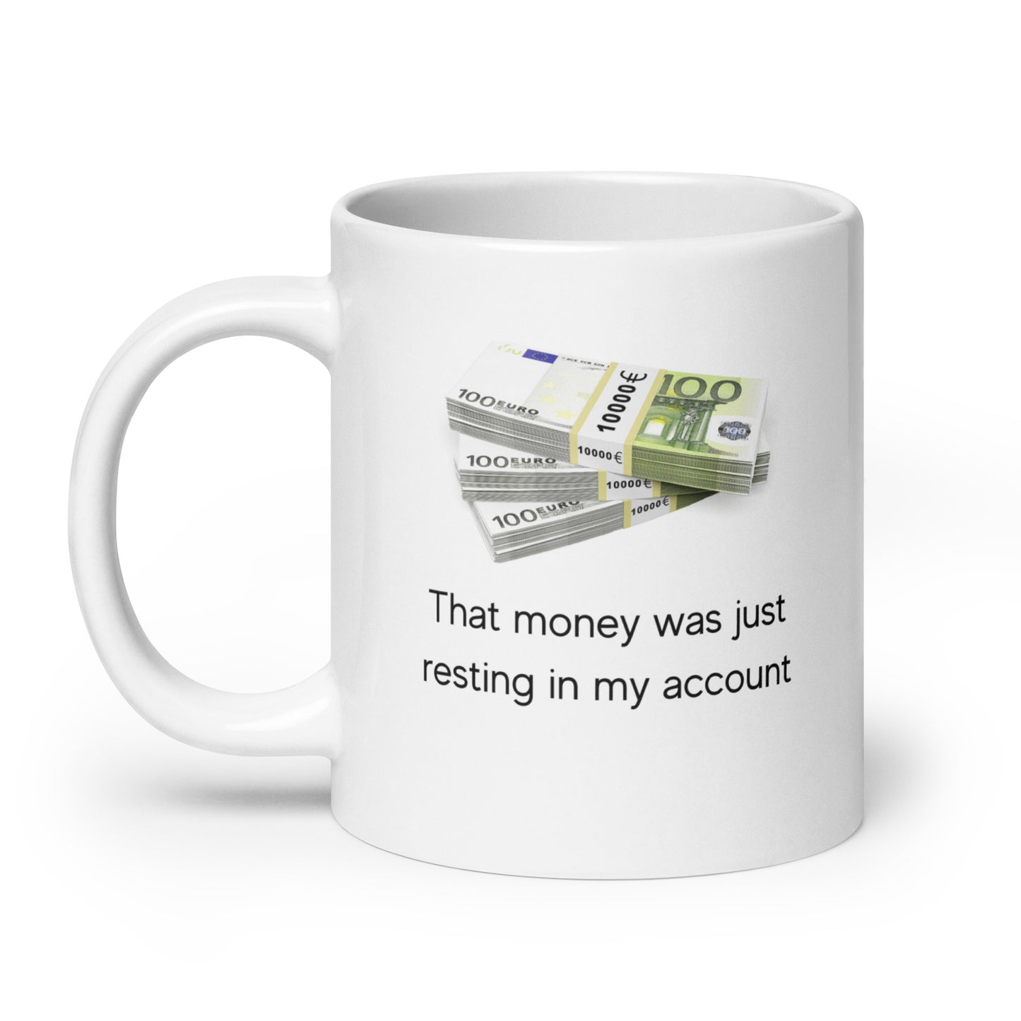 Ted Quote Mug: "That money was just resting in my account" - Ideal for Fans and Beverages!