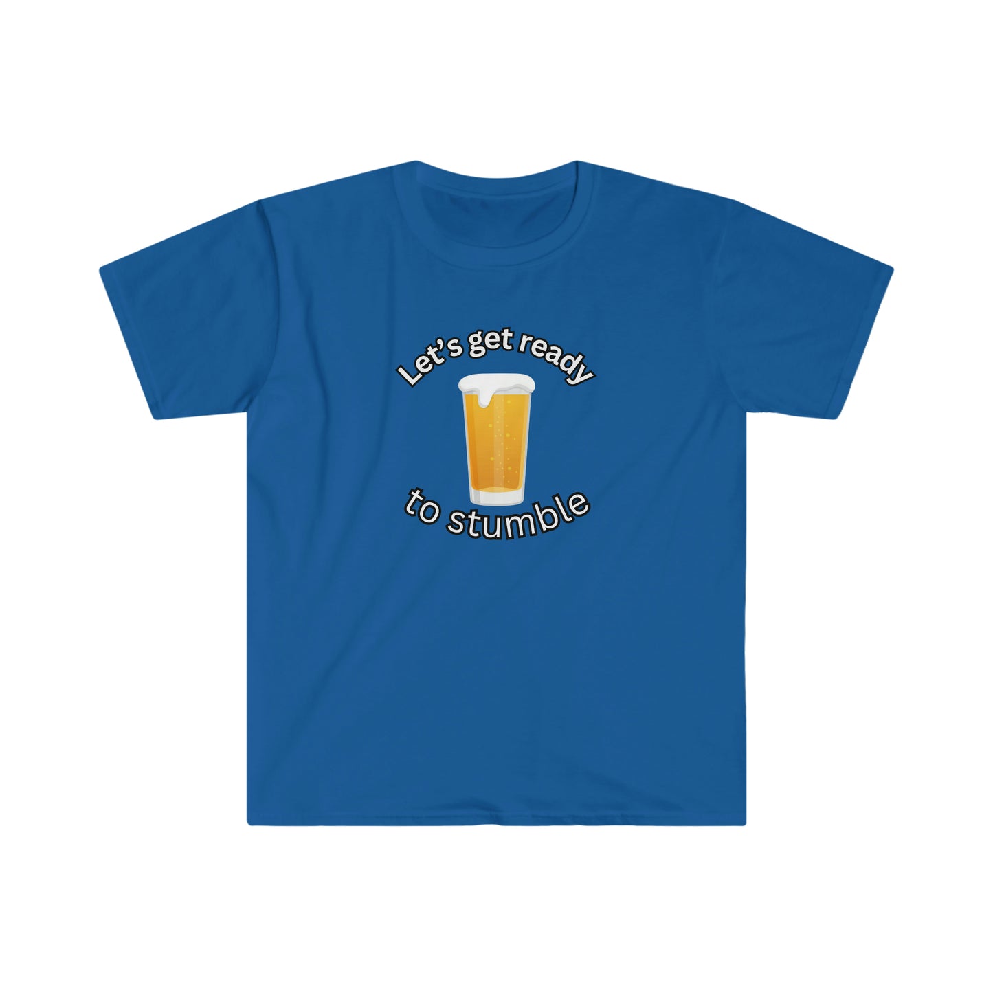 Let’s get ready to stumble T-shirt