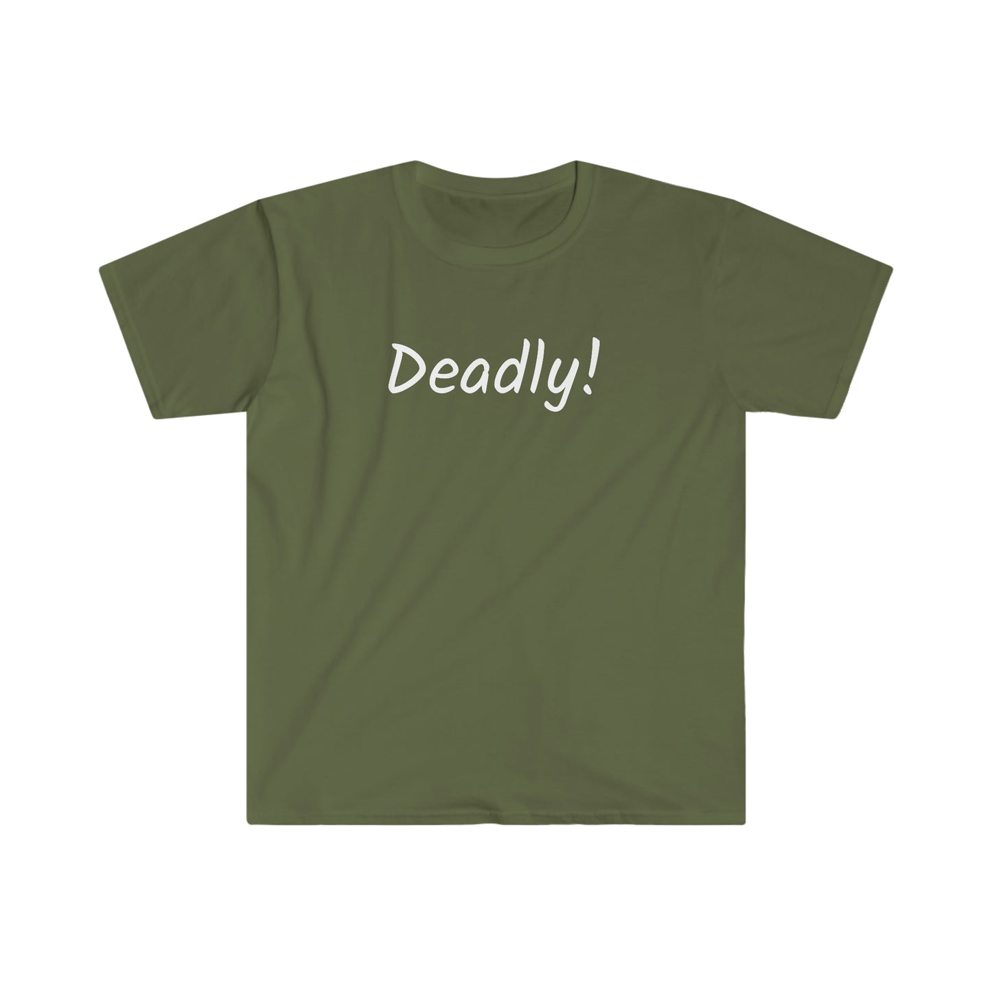Deadly! T-shirt