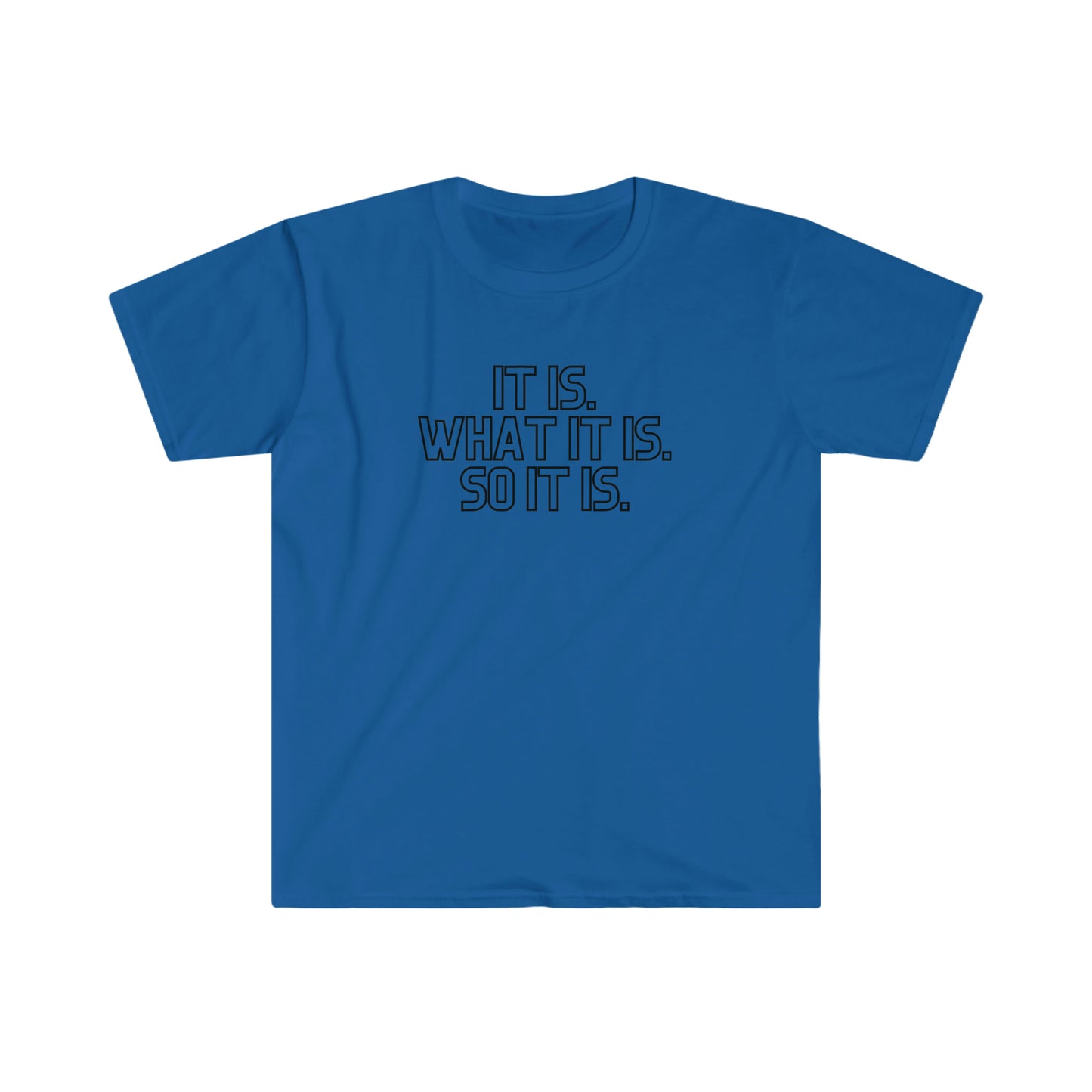 It is. What it is. So it is. Belfast wisdom T-shirt