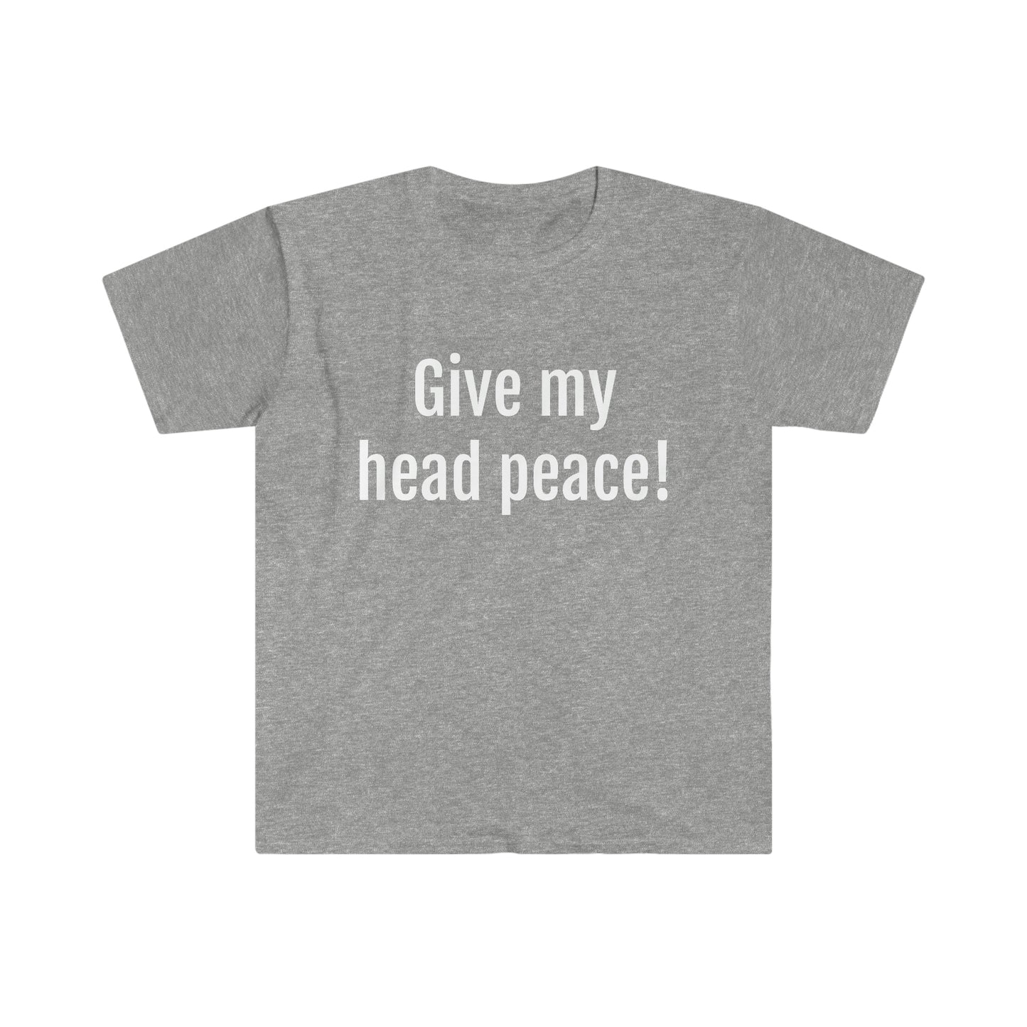 Give my head peace! T-shirt