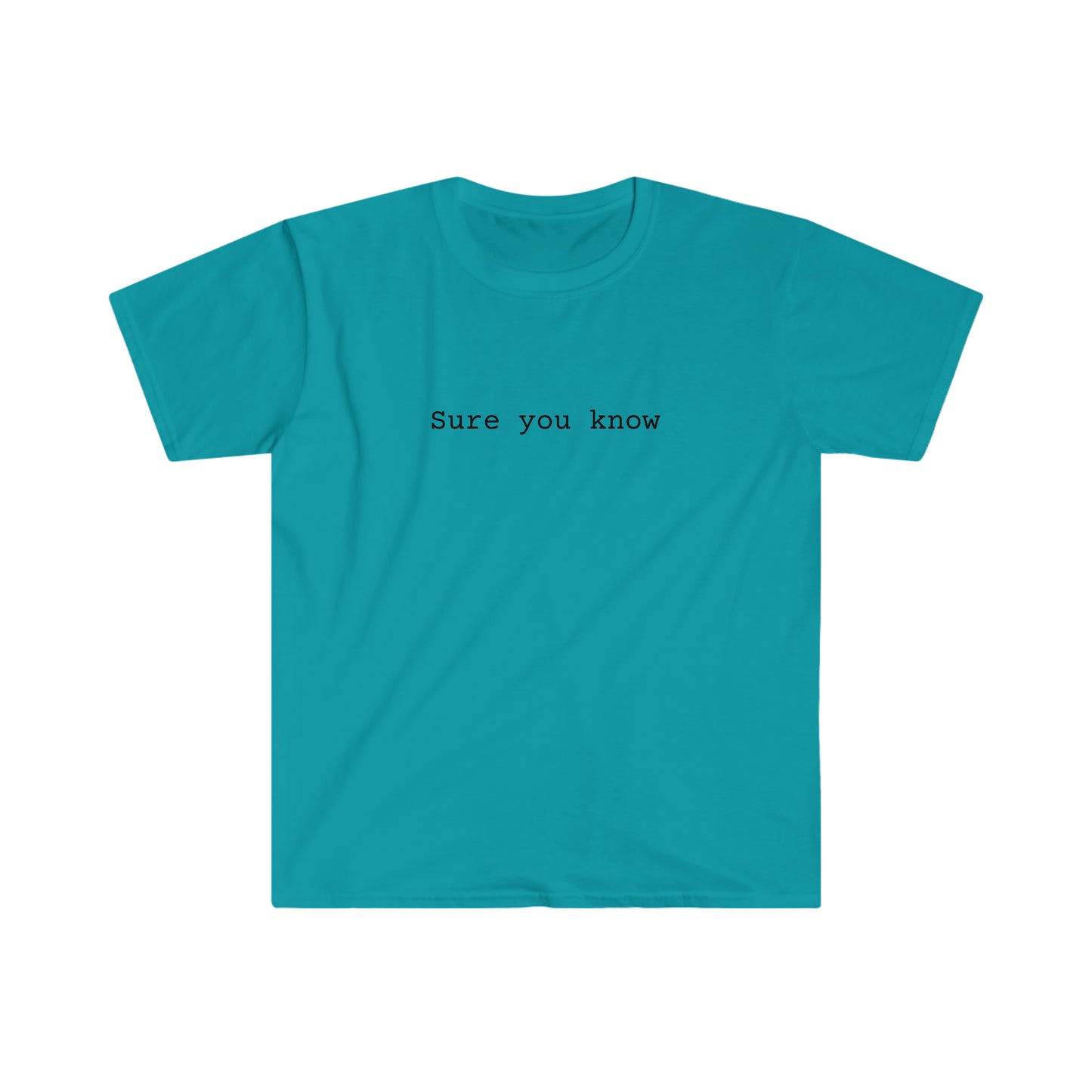 Sure you know T-shirt