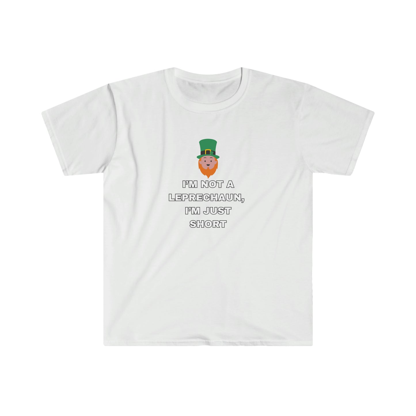 I’m not a leprechaun I’m just short T-shirt