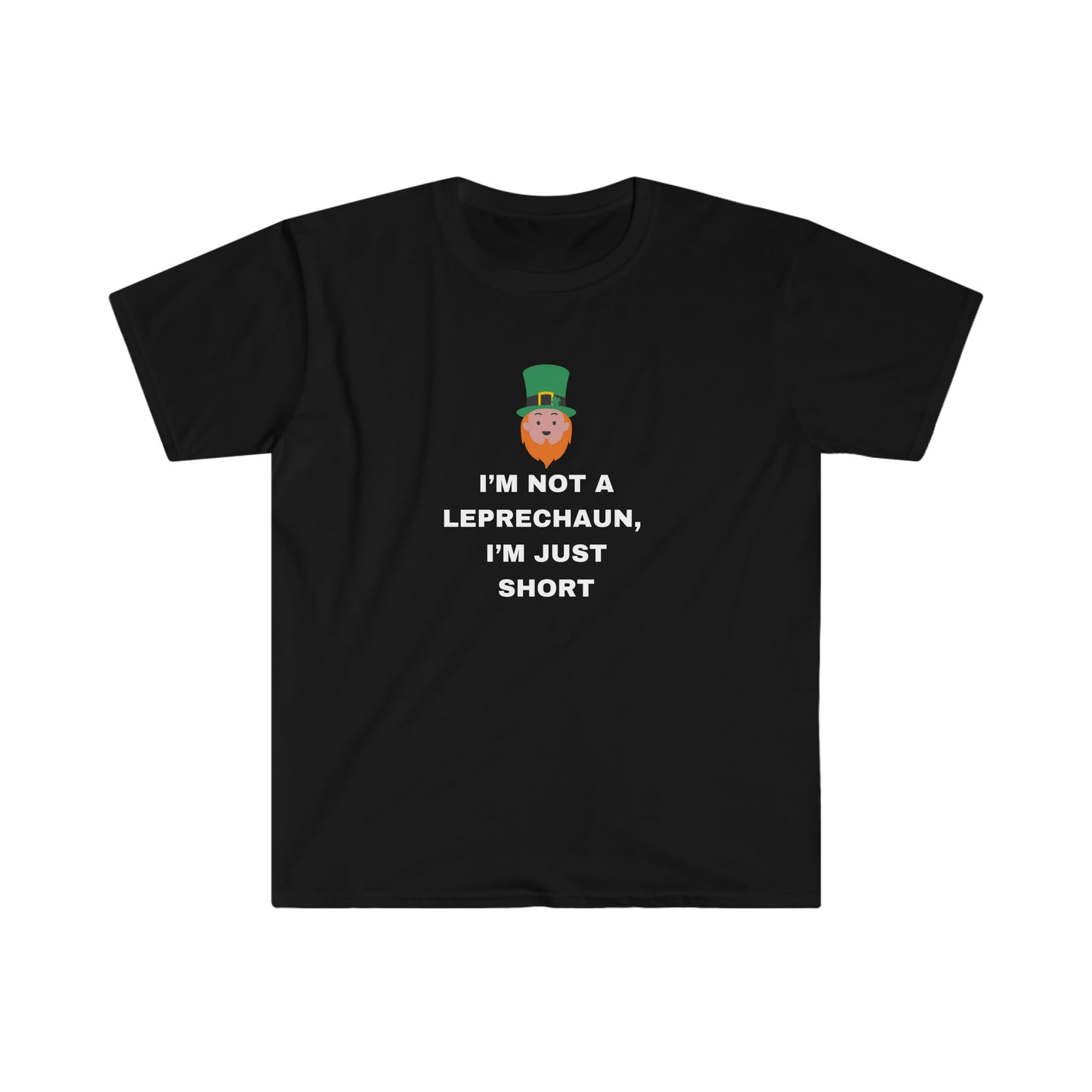 I’m not a leprechaun I’m just short T-shirt