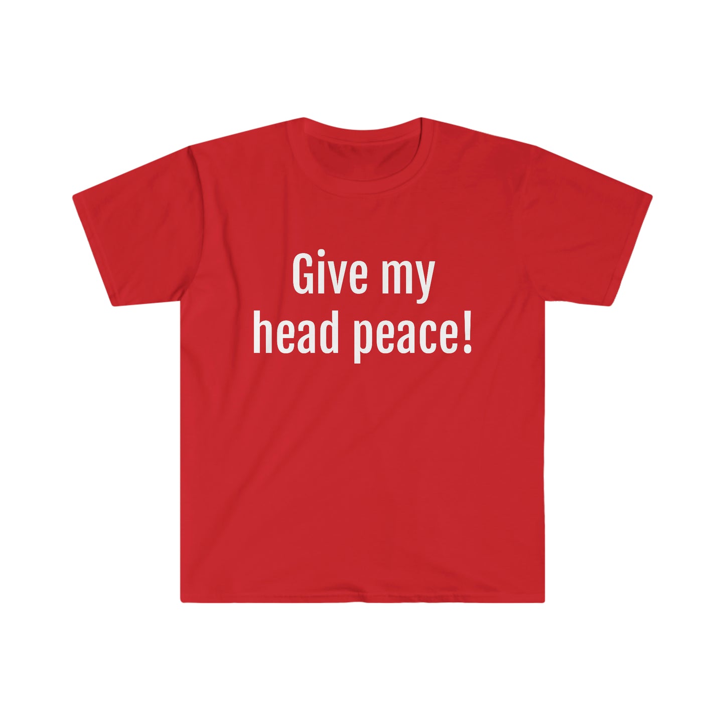 Give my head peace! T-shirt