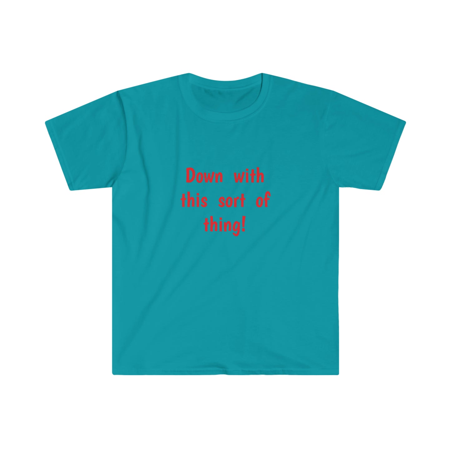 Down with this sort of thing! T-shirt