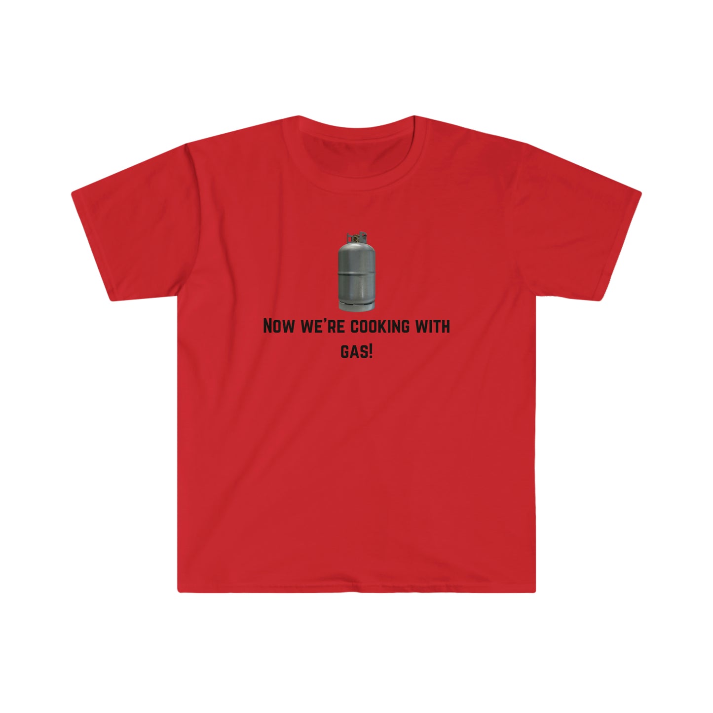 Now we’re cooking with gas T-shirt