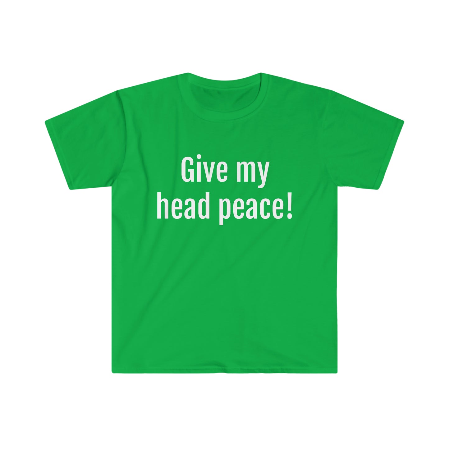 Give my head peace! T-shirt
