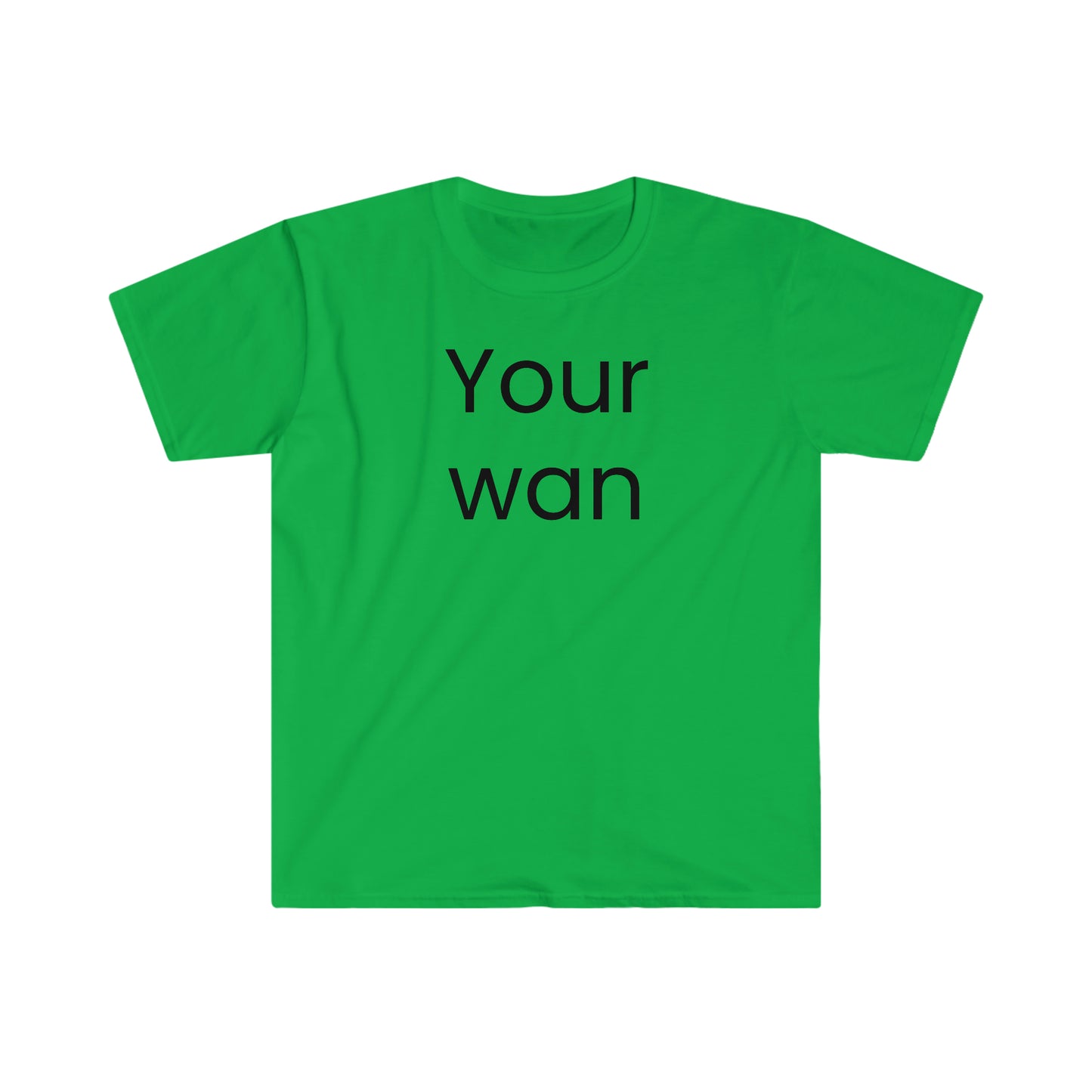 Your wan T-shirt