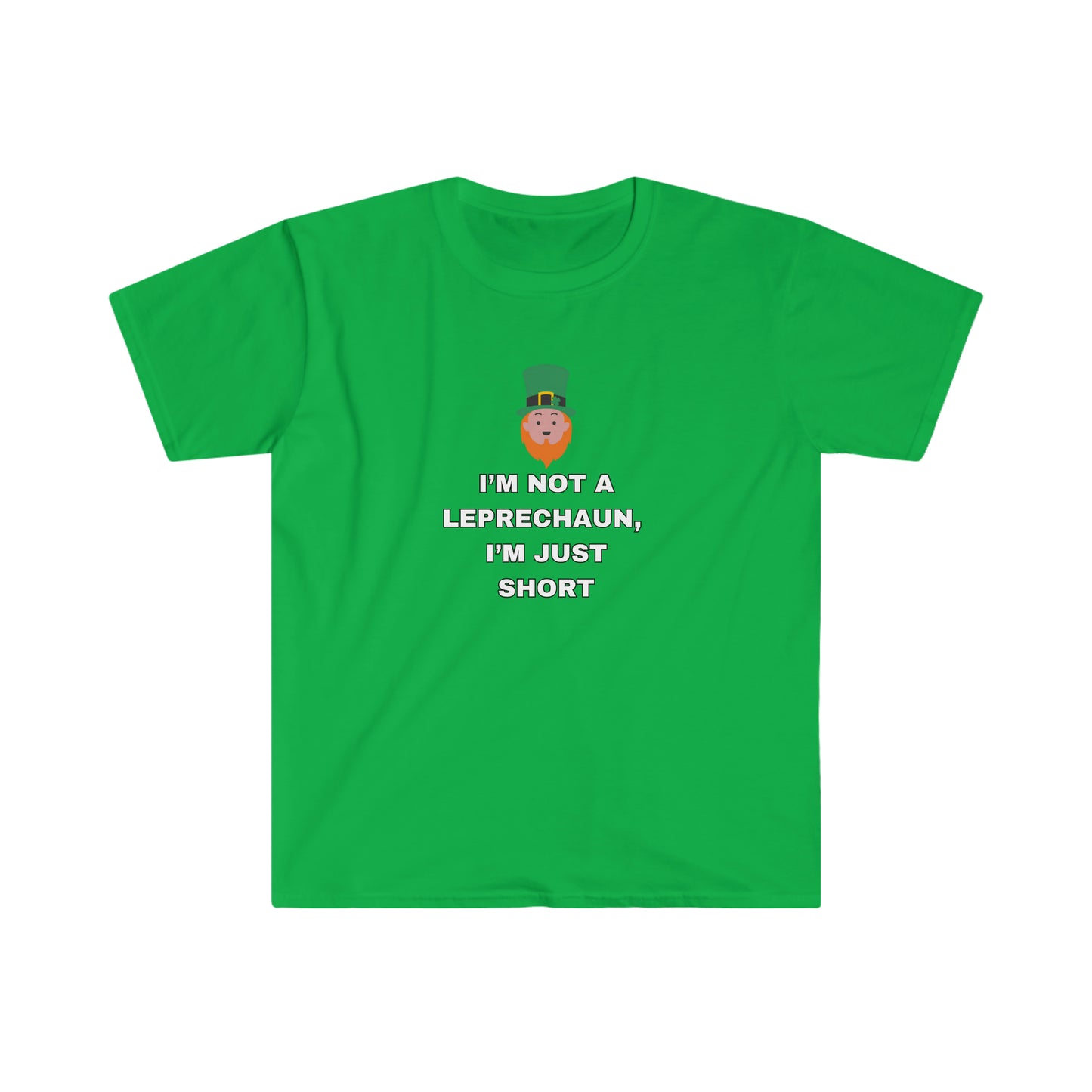 I’m not a leprechaun I’m just short T-shirt