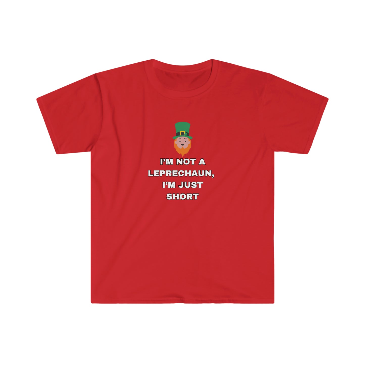 I’m not a leprechaun I’m just short T-shirt