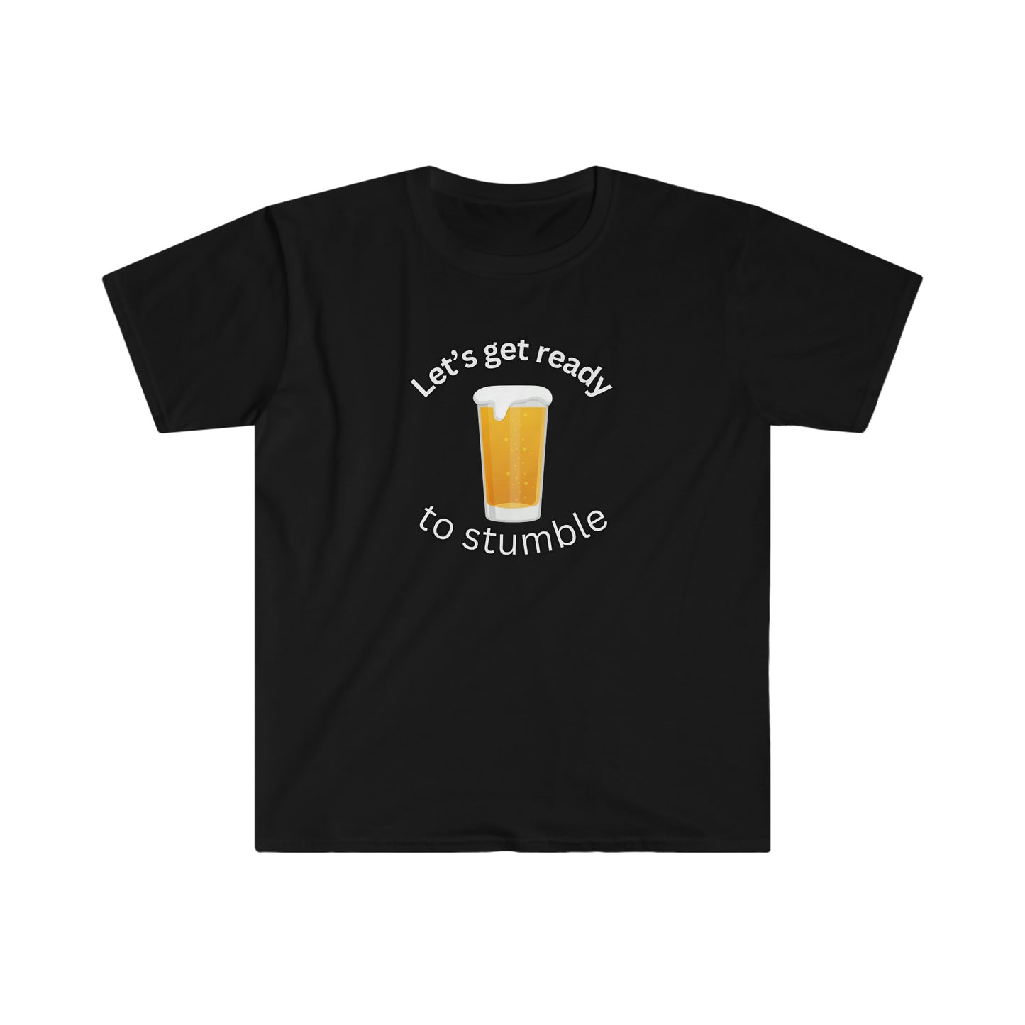 Let’s get ready to stumble T-shirt
