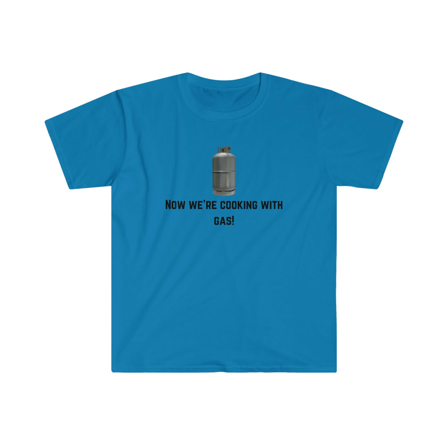 Now we’re cooking with gas T-shirt