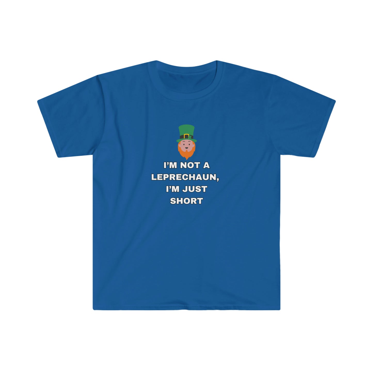 I’m not a leprechaun I’m just short T-shirt