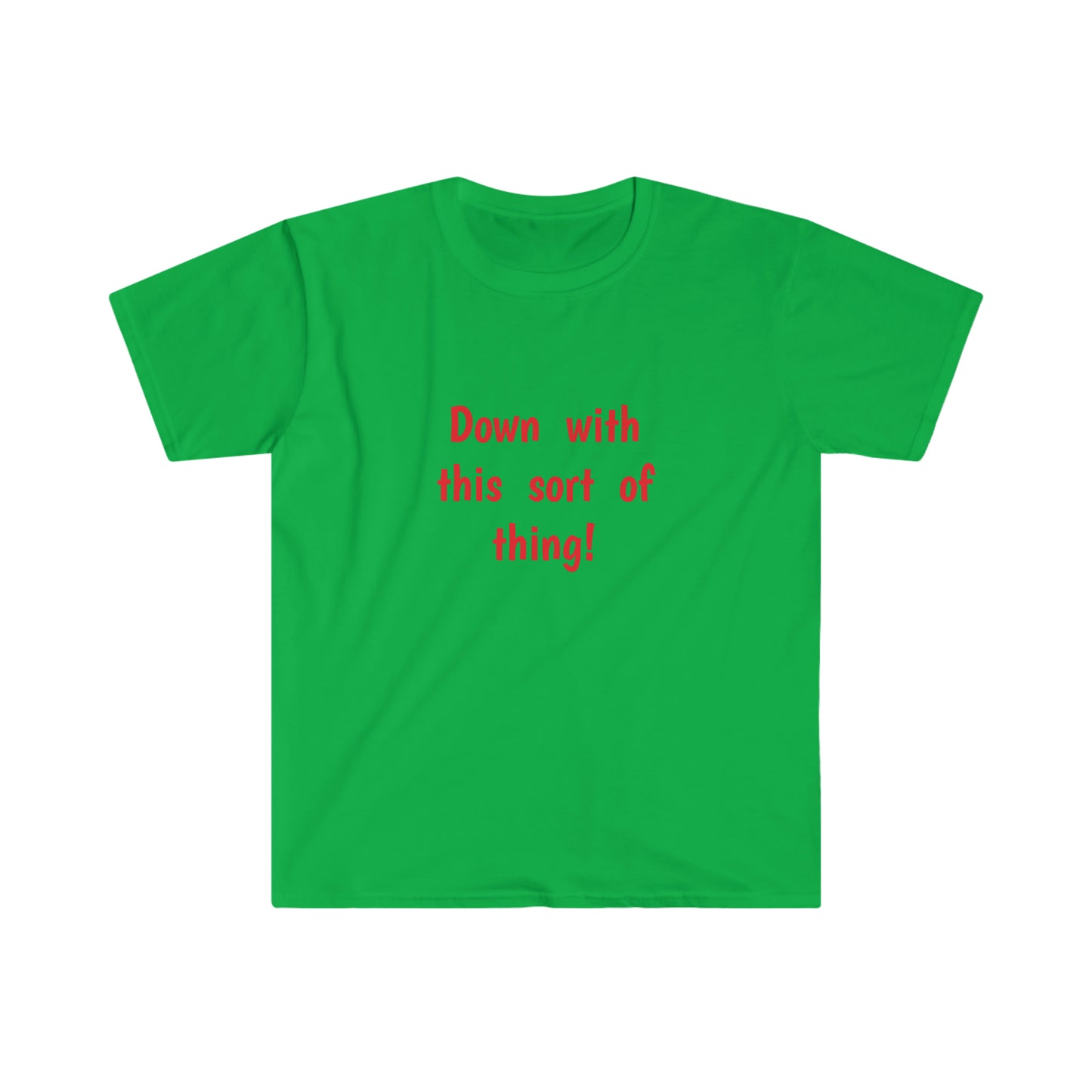 Down with this sort of thing! T-shirt
