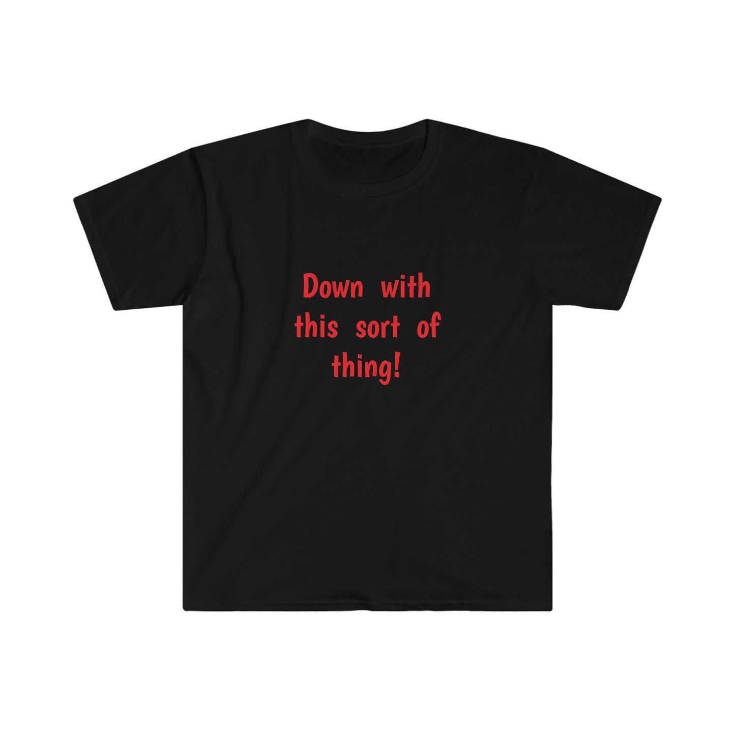 Down with this sort of thing! T-shirt