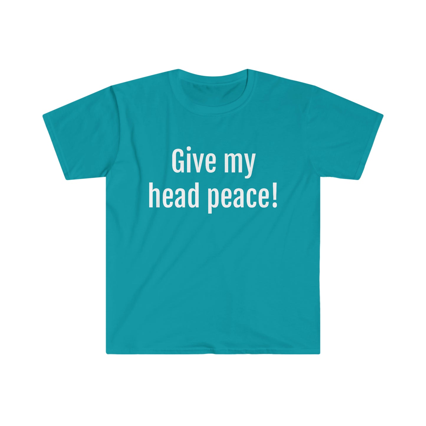 Give my head peace! T-shirt